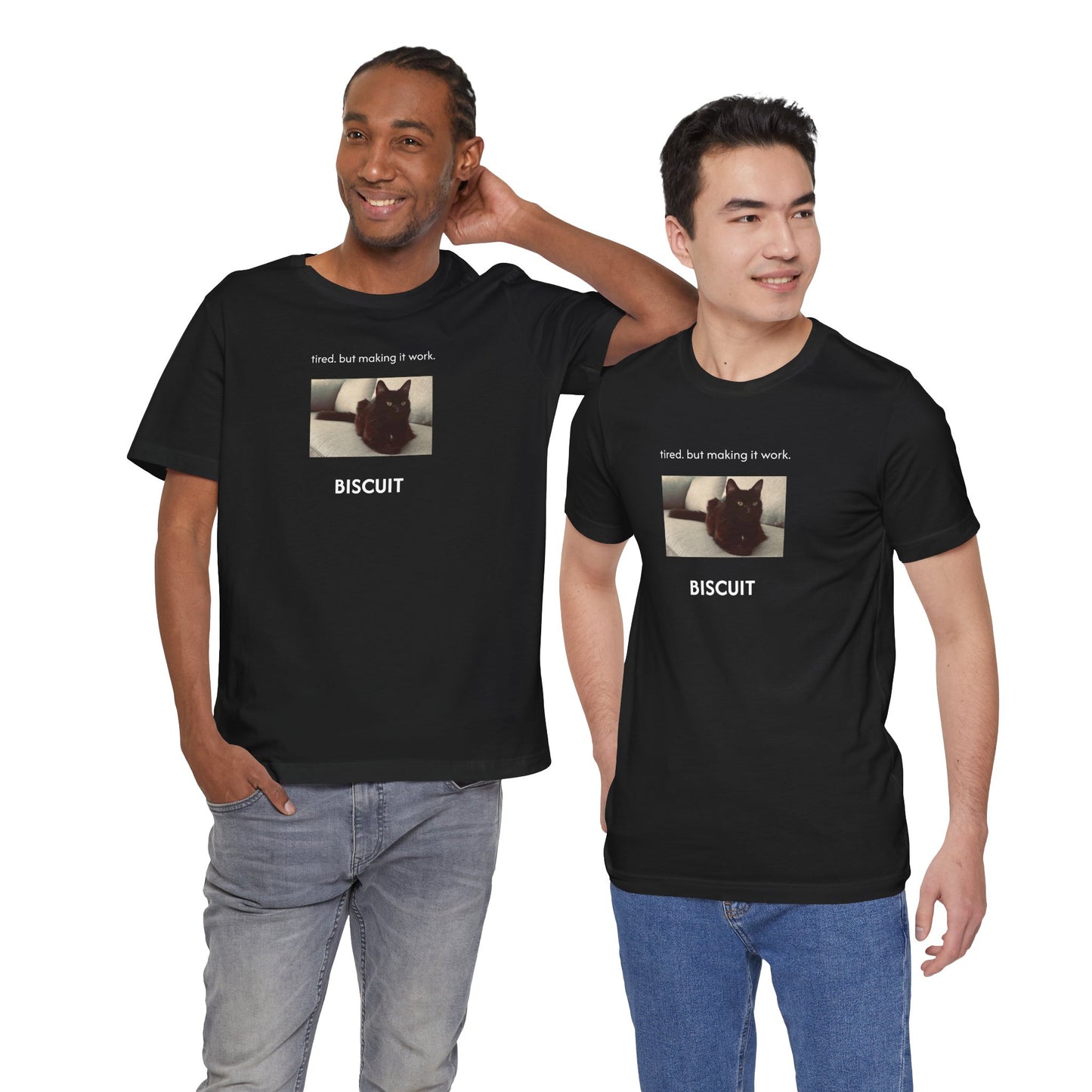 tired. but making it work. | Custom T-Shirt