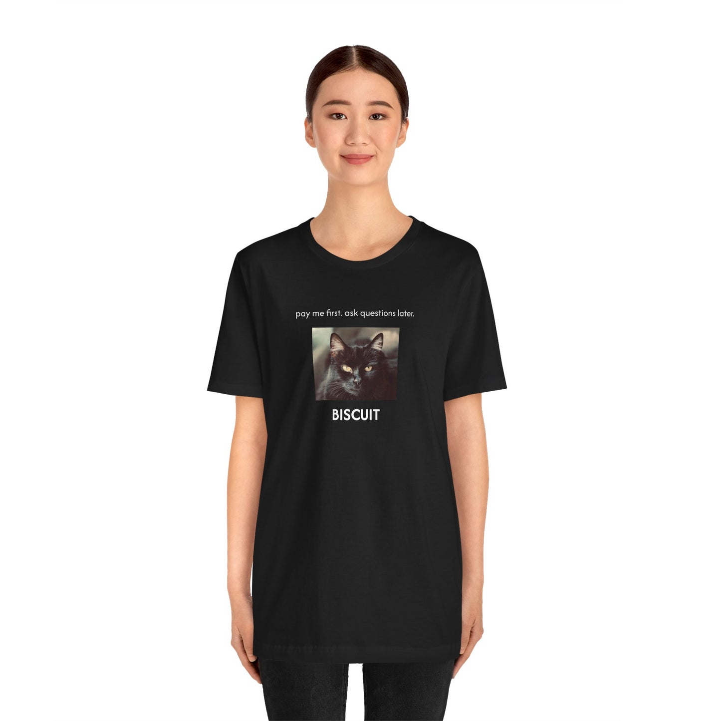 pay me first. ask questions later. | Custom T‑Shirt