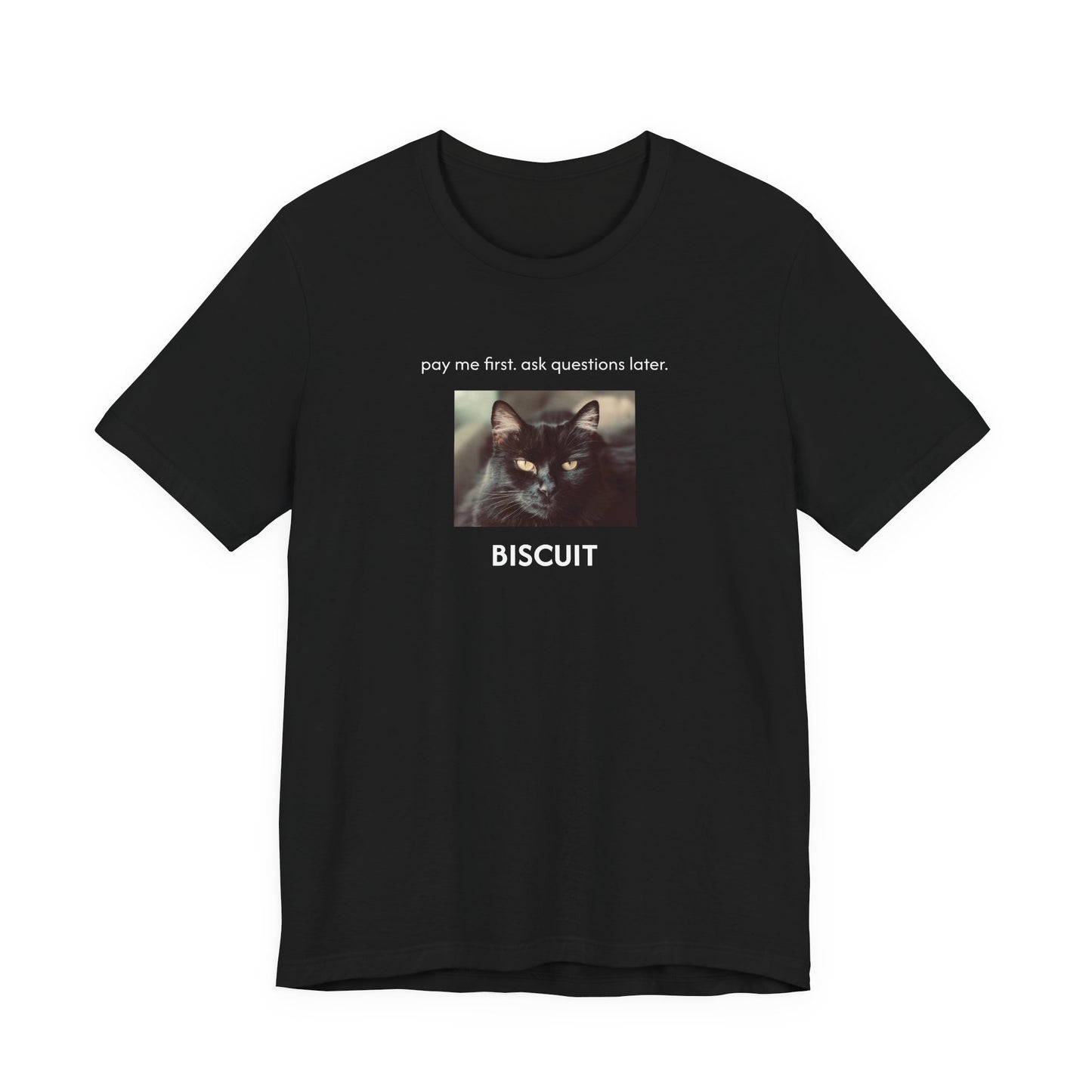pay me first. ask questions later. | Custom T‑Shirt