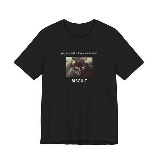 pay me first. ask questions later. | Custom T‑Shirt