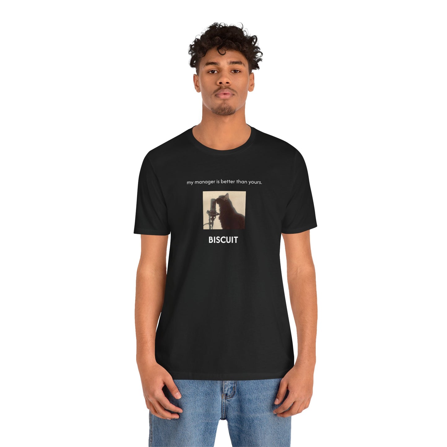 my manager is better than yours. | Custom T‑Shirt