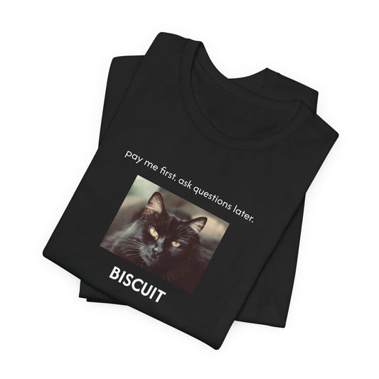 pay me first. ask questions later. | Custom T‑Shirt