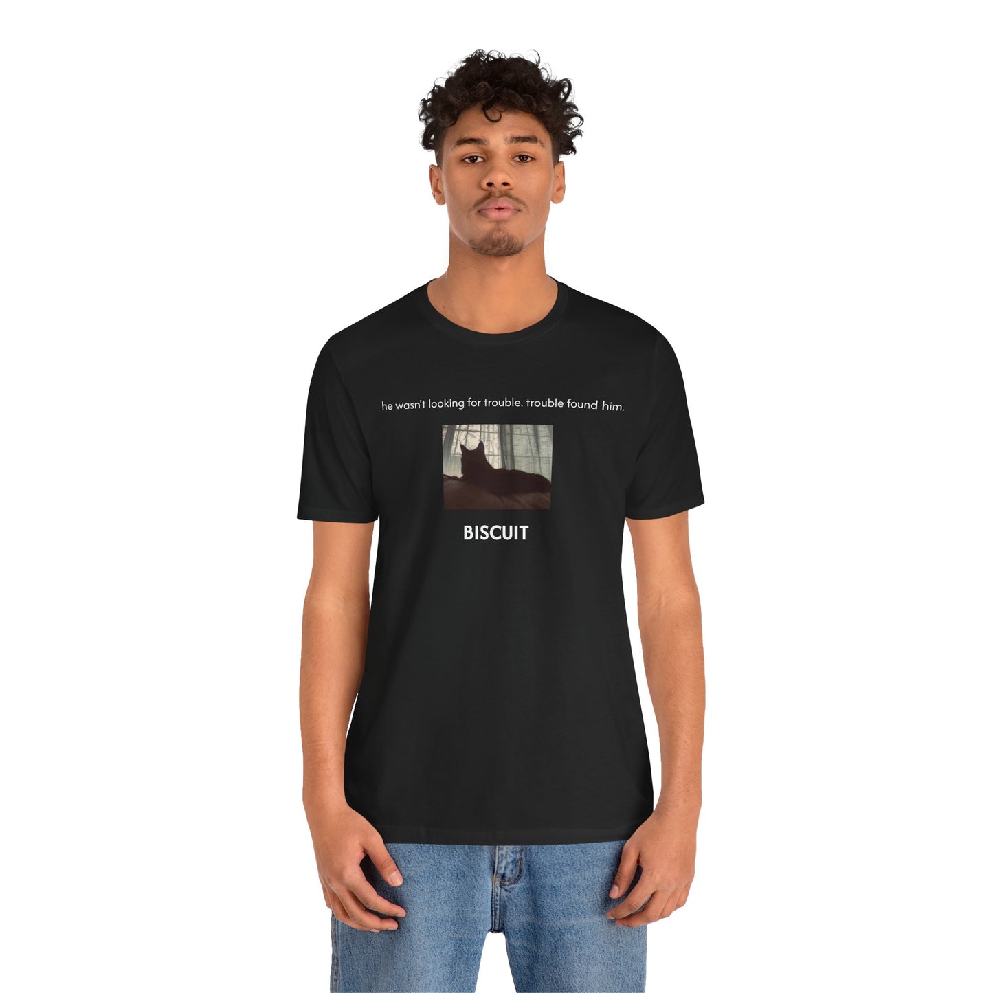 he wasn’t looking for trouble. trouble found him. | Custom T‑Shirt