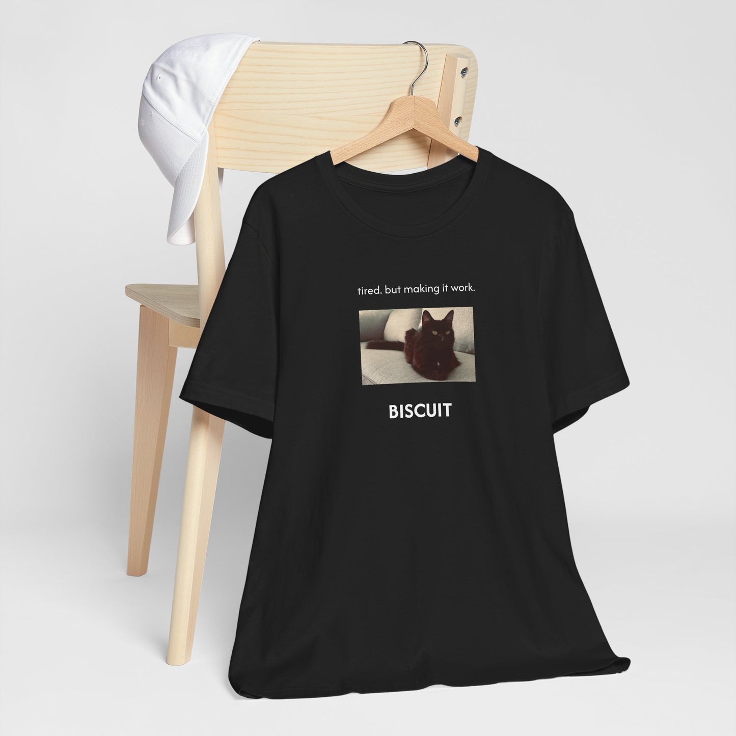 tired. but making it work. | Custom T-Shirt