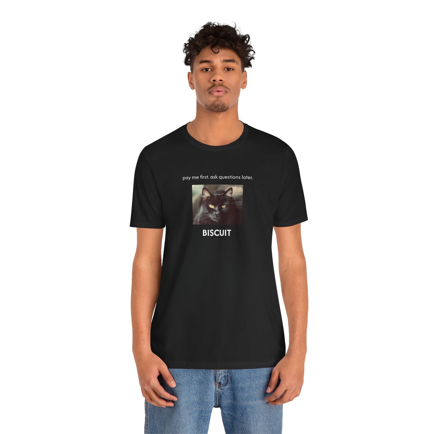 pay me first. ask questions later. | Custom T‑Shirt